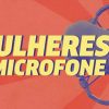 "Mulheres no Microfone" está disponível com exclusividade no Star+